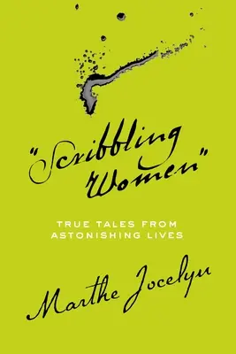 Mujeres que garabatean: True Tales from Astonishing Lives - Scribbling Women: True Tales from Astonishing Lives