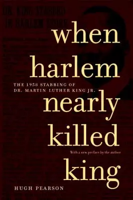 Cuando Harlem casi mata a King: El apuñalamiento en 1958 del Dr. Martin Luther King, Jr. - When Harlem Nearly Killed King: The 1958 Stabbing of Dr. Martin Luther King, Jr.