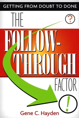 El factor seguimiento: De la duda al hecho - The Follow-Through Factor: Getting from Doubt to Done