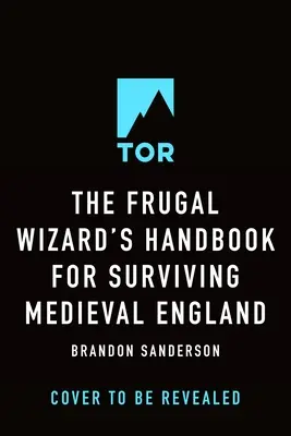 Manual del mago frugal para sobrevivir en la Inglaterra medieval - The Frugal Wizard's Handbook for Surviving Medieval England