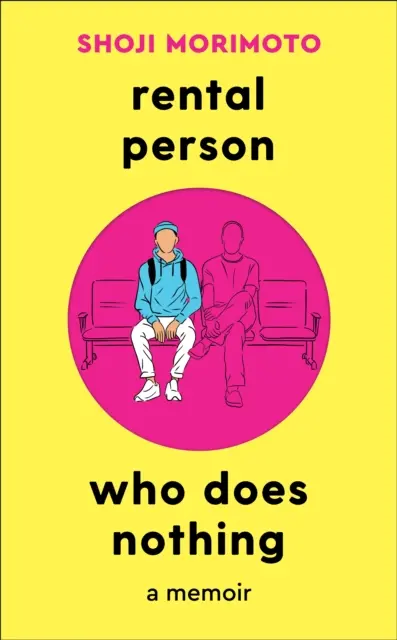 La persona de alquiler que no hace nada - Memorias - Rental Person Who Does Nothing - A Memoir