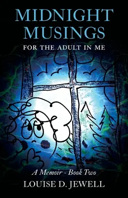 Reflexiones de medianoche para el adulto que hay en mí: Memorias - Segundo libro - Midnight Musings for the Adult in Me: A Memoir - Book Two