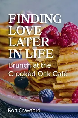 Encontrar el amor más tarde en la vida: Brunch en el Crooked Oak Cafe - Finding Love Later in Life: Brunch at the Crooked Oak Cafe