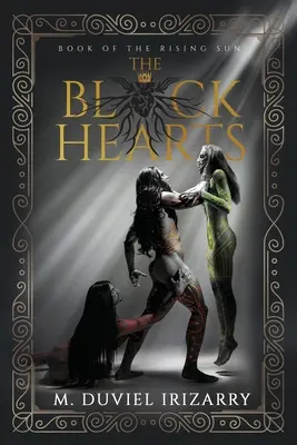 Los corazones negros: Libro del Sol Naciente - The Black Hearts: Book of the Rising Sun