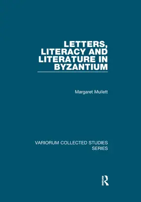 Cartas, alfabetización y literatura en Bizancio - Letters, Literacy and Literature in Byzantium