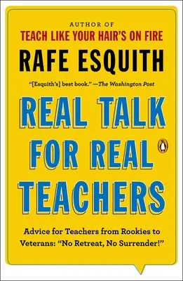 Real Talk for Real Teachers: Consejos para profesores, desde novatos a veteranos: Ni retirada ni rendición - Real Talk for Real Teachers: Advice for Teachers from Rookies to Veterans: No Retreat, No Surrender!