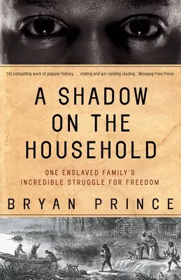 Una sombra en el hogar: La increíble lucha por la libertad de una familia esclavizada - A Shadow on the Household: One Enslaved Family's Incredible Struggle for Freedom