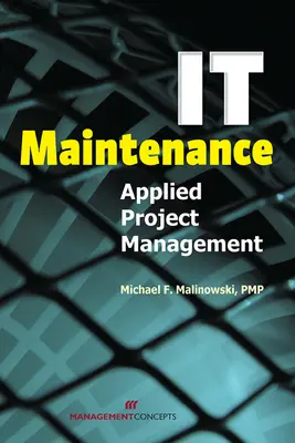 Mantenimiento informático: Gestión de proyectos aplicada - It Maintenance: Applied Project Management