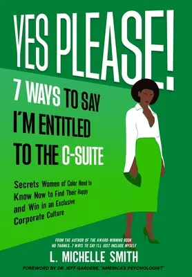 Sí, por favor. 7 maneras de decir que tengo derecho a la alta dirección. - Yes Please! 7 Ways to Say I'm Entitled to the C-Suite