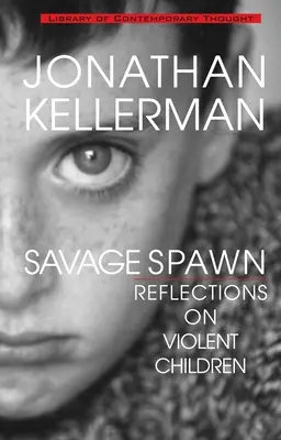 Savage Spawn: Reflexiones sobre niños violentos - Savage Spawn: Reflections on Violent Children