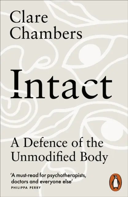 Intacto - Una defensa del cuerpo no modificado - Intact - A Defence of the Unmodified Body