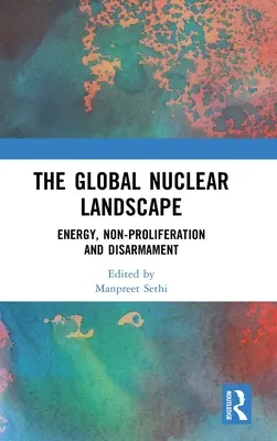 El panorama nuclear mundial: Energía, no proliferación y desarme - The Global Nuclear Landscape: Energy, Non-proliferation and Disarmament