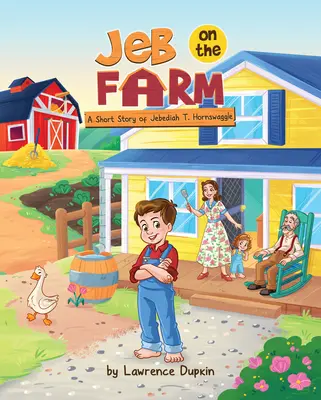 Jeb on the Farm: Una breve historia de Jebediah T. Hornswaggle - Jeb on the Farm: A Short Story of Jebediah T. Hornswaggle