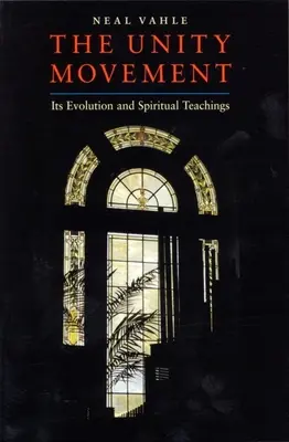 El Movimiento de Unidad: Su evolución y enseñanzas espirituales - The Unity Movement: Its Evolution and Spiritual Teachings