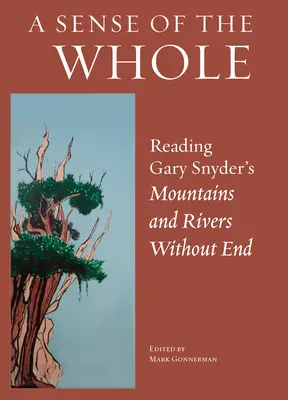 El sentido del todo: Lectura de Montañas y ríos sin fin de Gary Snyder - A Sense of the Whole: Reading Gary Snyder's Mountains and Rivers Without End