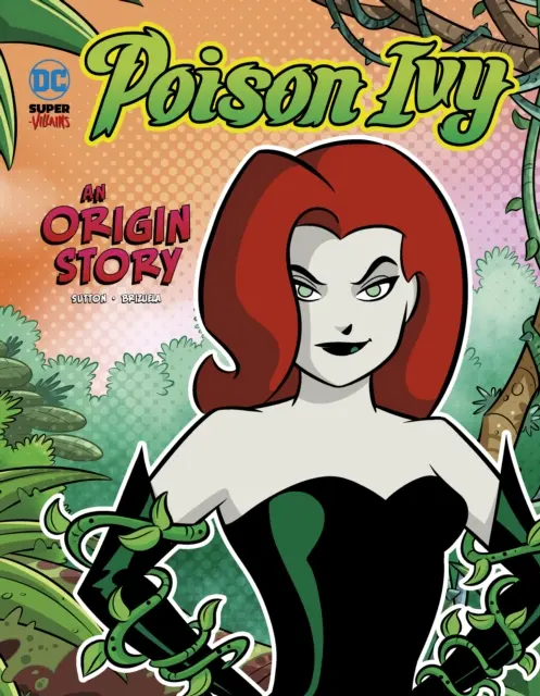 Hiedra Venenosa - Historia de un origen - Poison Ivy - An Origin Story