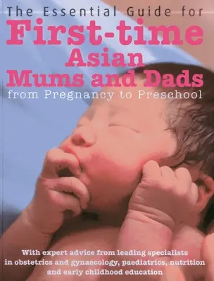 Guía esencial para madres y padres asiáticos primerizos: Del embarazo al preescolar - The Essential Guide for First-Time Asian Mums & Dads: From Pregnancy to Preschool