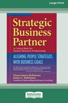 Socio estratégico de la empresa: Alineación de las estrategias de personal con los objetivos empresariales (16pt Large Print Edition) - Strategic Business Partner: Aligning People Strategies with Business Goals (16pt Large Print Edition)