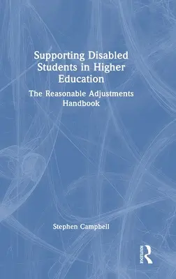 Supporting Disabled Students in Higher Education: Manual de ajustes razonables - Supporting Disabled Students in Higher Education: The Reasonable Adjustments Handbook