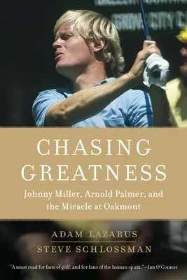 En busca de la grandeza: Johnny Miller, Arnold Palmer y el milagro de Oakmont - Chasing Greatness: Johnny Miller, Arnold Palmer, and the Miracle at Oakmont