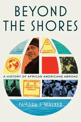 Más allá de las costas: Historia de los afroamericanos en el extranjero - Beyond the Shores: A History of African Americans Abroad