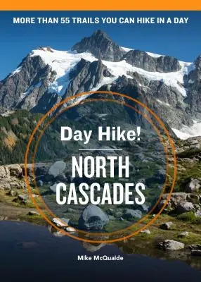 Excursión de un día Cascadas del Norte, 4ª edición - Day Hike! North Cascades, 4th Edition
