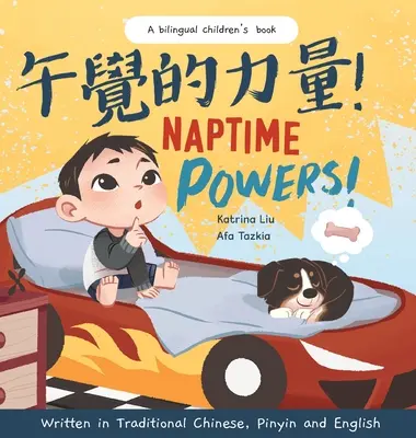 El poder de la siesta (Descubriendo la alegría de ir a dormir) Escrito en chino tradicional, inglés y pinyin - Naptime Powers! (Discovering the joy of bedtime) Written in Traditional Chinese, English and Pinyin