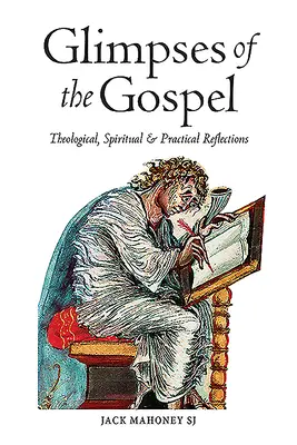 Vislumbres de los Evangelios: Reflexiones teológicas, espirituales y prácticas - Glimpses of the Gospels: Theological, Spiritual & Practical Reflections