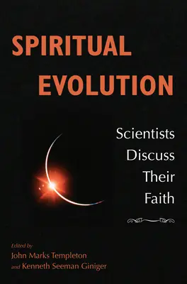 Evolución espiritual: Los científicos discuten sus creencias - Spiritual Evolution: Scientists Discuss Their Beliefs