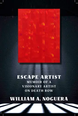 Escape Artist: Memorias de un artista visionario condenado a muerte - Escape Artist: Memoir of a Visionary Artist on Death Row