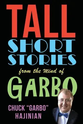 Cuentos cortos de la mente de Garbo - Tall Short Stories from the Mind of Garbo