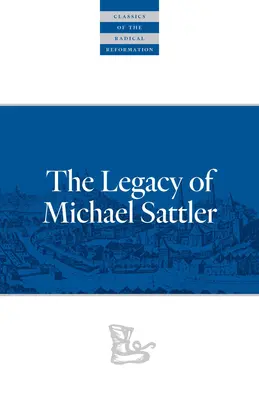 El legado de Michael Sattler - The Legacy of Michael Sattler