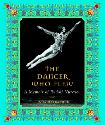 El bailarín que voló: Memorias de Rudolf Nureyev - The Dancer Who Flew: A Memoir of Rudolf Nureyev