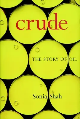 Crudo: la historia del petróleo - Crude: The Story of Oil