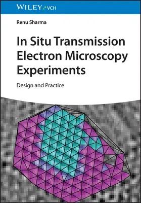 Experimentos de microscopía electrónica de transmisión in situ: Diseño y práctica - In-Situ Transmission Electron Microscopy Experiments: Design and Practice