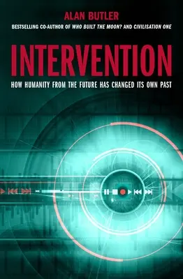 Intervención: Cómo la humanidad del futuro ha cambiado su propio pasado - Intervention: How Humanity from the Future Has Changed Its Own Past