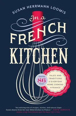 En una cocina francesa: Cuentos y tradiciones de la cocina casera cotidiana en Francia - In a French Kitchen: Tales and Traditions of Everyday Home Cooking in France