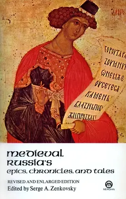 Epopeyas, crónicas y cuentos de la Rusia medieval - Medieval Russia's Epics, Chronicles, and Tales