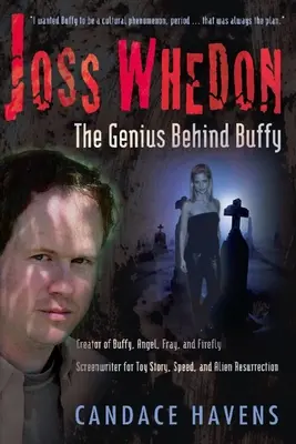 Joss Whedon: el genio de Buffy - Joss Whedon: The Genius Behind Buffy