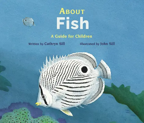 About Fish / Sobre los Peces: Una Guía Para Niños - About Fish: A Guide for Children