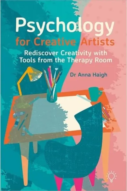 Psicología para artistas creativos - Redescubrir la creatividad con herramientas de la sala de terapia - Psychology for Creative Artists - Rediscover Creativity with Tools from the Therapy Room