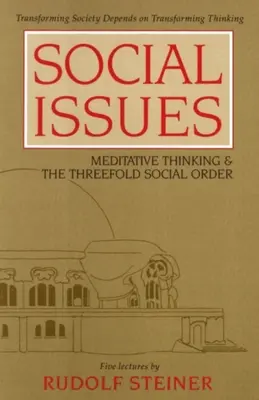 Cuestiones sociales: El pensamiento meditativo y el triple orden social (Cw 334) - Social Issues: Meditative Thinking & the Threefold Social Order (Cw 334)