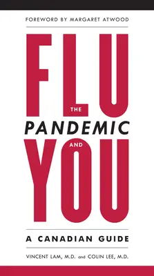 La pandemia de gripe y usted: una guía canadiense - Flu Pandemic and You - A Canadian Guide