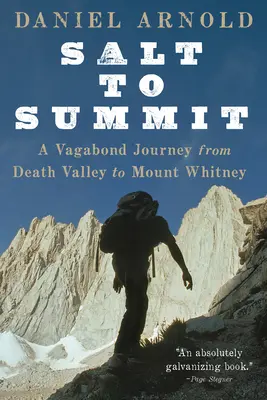 De la sal a la cumbre: Un viaje vagabundo del Valle de la Muerte al Monte Whitney - Salt to Summit: A Vagabond Journey from Death Valley to Mount Whitney