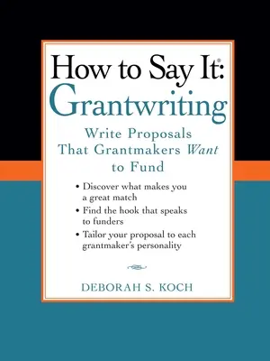 Cómo decirlo: Grantwriting: Redacte propuestas que los donantes quieran financiar - How to Say It: Grantwriting: Write Proposals That Grantmakers Want to Fund