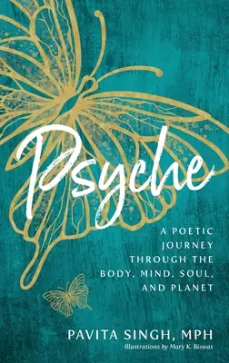 Psique: Un viaje poético a través del cuerpo, la mente, el alma y el planeta - Psyche: A Poetic Journey Through the Body, Mind, Soul, and Planet