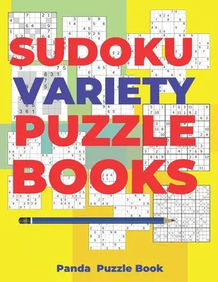 Sudoku Variety Puzzle Books: Sudoku Variations Puzzle Books Featuring Sudoku X, Sudoku Hyper, Sudoku Twins, Sudoku Triathlon A, Sudoku Triathlon B,