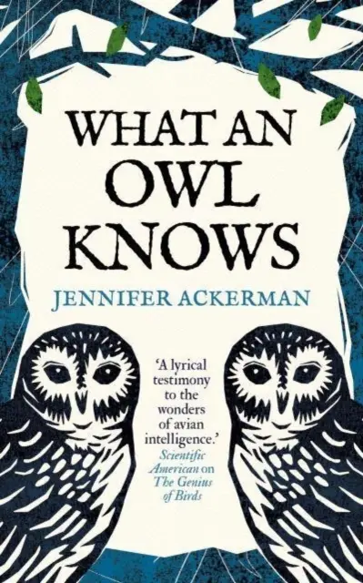 Lo que sabe un búho: la nueva ciencia de las aves más enigmáticas del mundo - What an Owl Knows - The New Science of the World's Most Enigmatic Birds