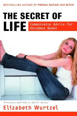 El secreto de la vida: Consejos de sentido común para la mujer poco común - The Secret of Life: Commonsense Advice for the Uncommon Woman