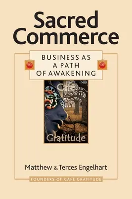 Comercio sagrado: La empresa como camino del despertar - Sacred Commerce: Business as a Path of Awakening